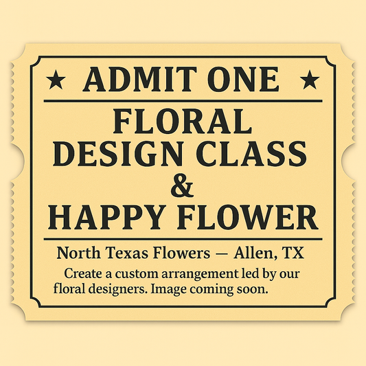Floral Design & Happy Flower Class October 25